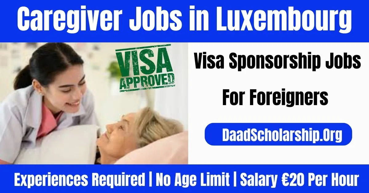 Caregiver Jobs in Luxembourg With Visa Sponsorship For Foreigners 2024