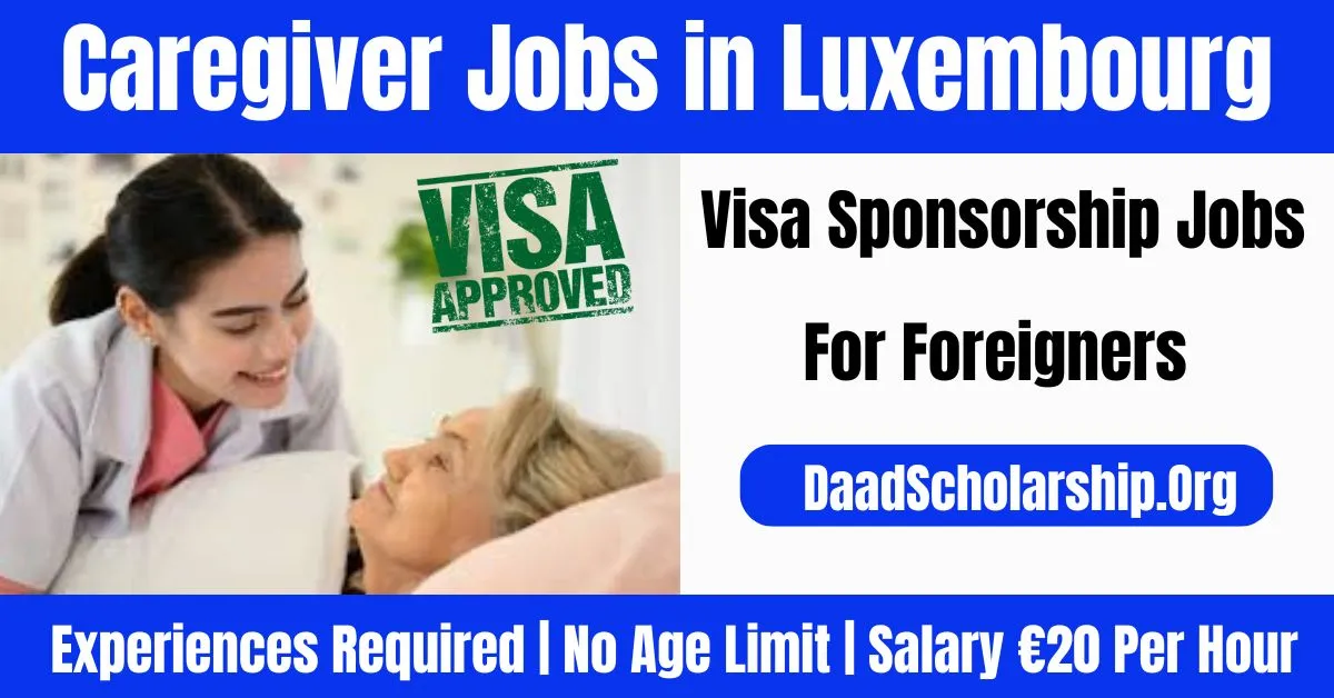  Caregiver Jobs In Luxembourg With Visa Sponsorship For Foreigners 2024 