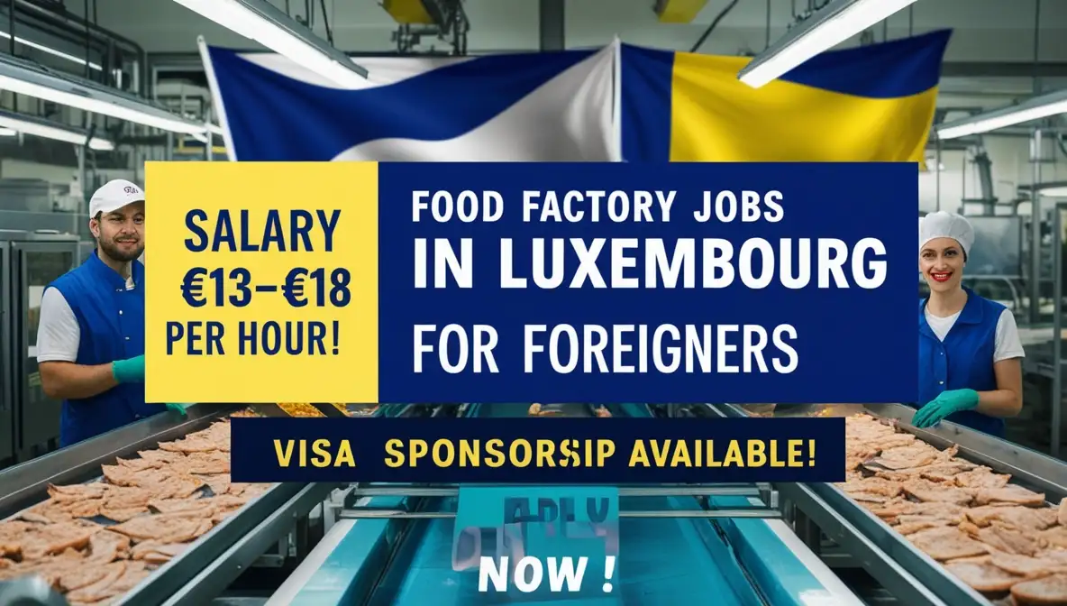 Food Factory Jobs in Luxembourg for Foreigners 2025 Salary €13-€18 Per Hour