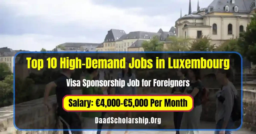 top 10 high-demand jobs in luxembourg with sponsorship 2025 salary €4,000-€5,000 per month.