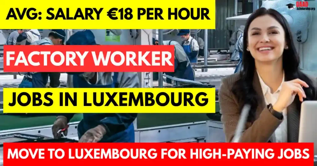 Factory Worker Jobs in Luxembourg with Visa Sponsorship 2025