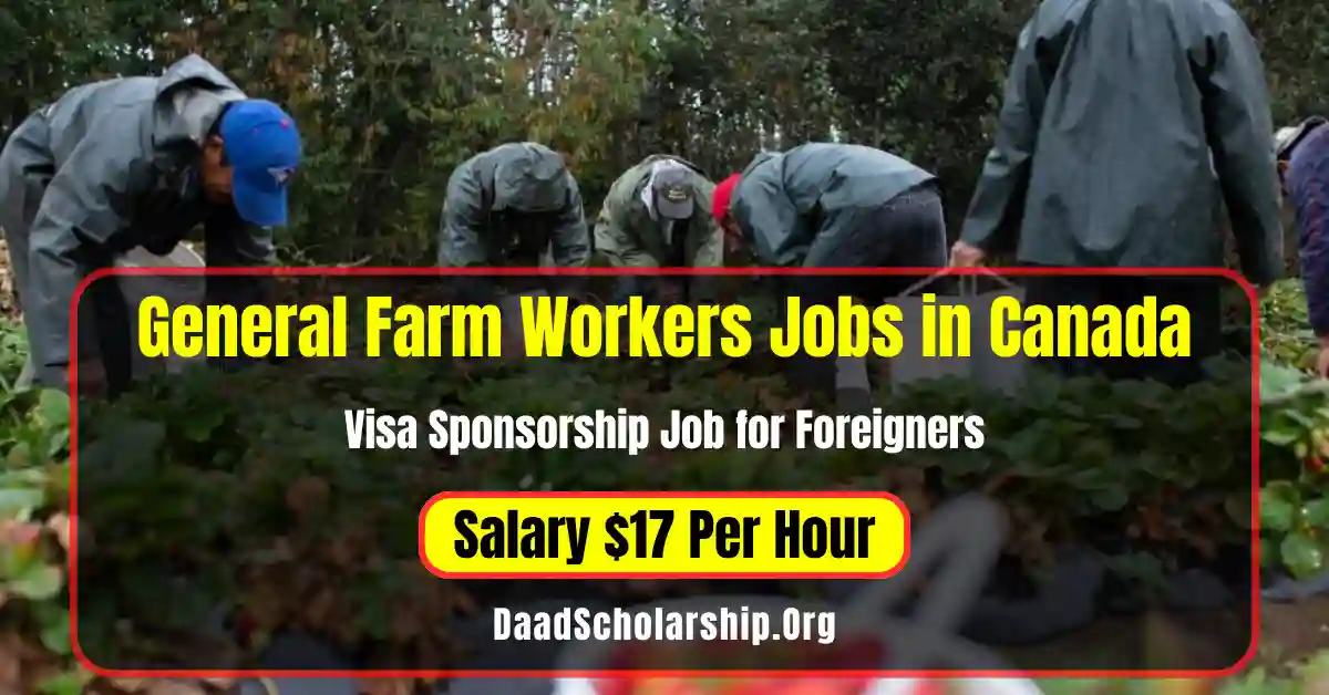 General Farm Workers Jobs in Canada for Foreigners 2025 Salary $17 Hourly