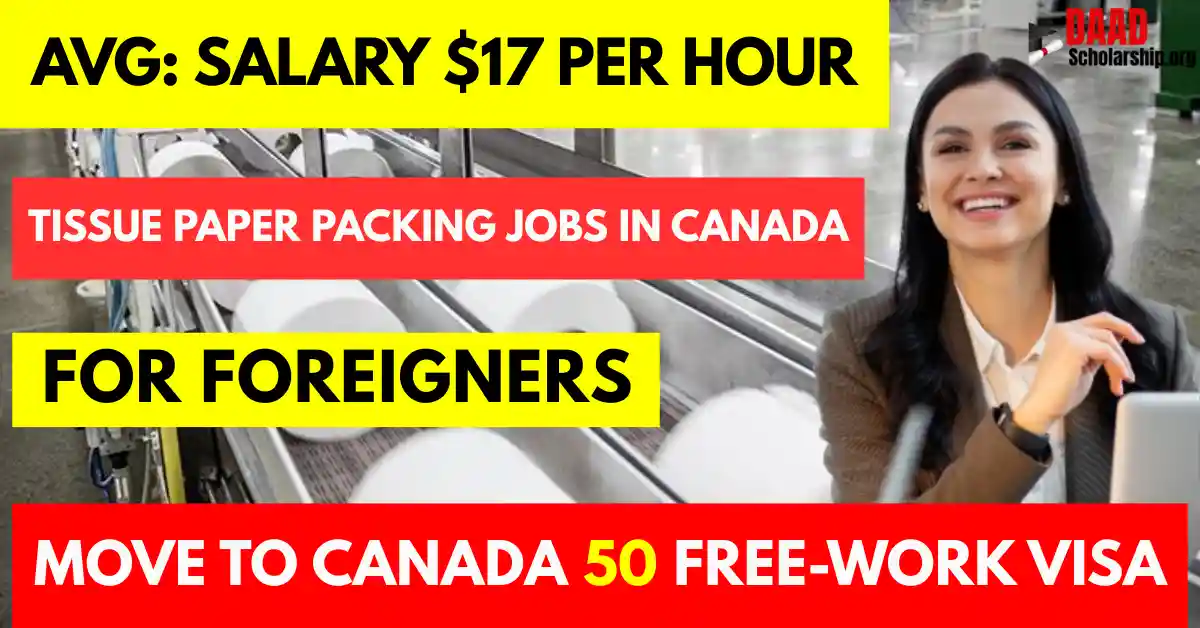 TISSUE Paper Packing Jobs in Canada for Foreigners in 2025: Salary $17 Per Hour