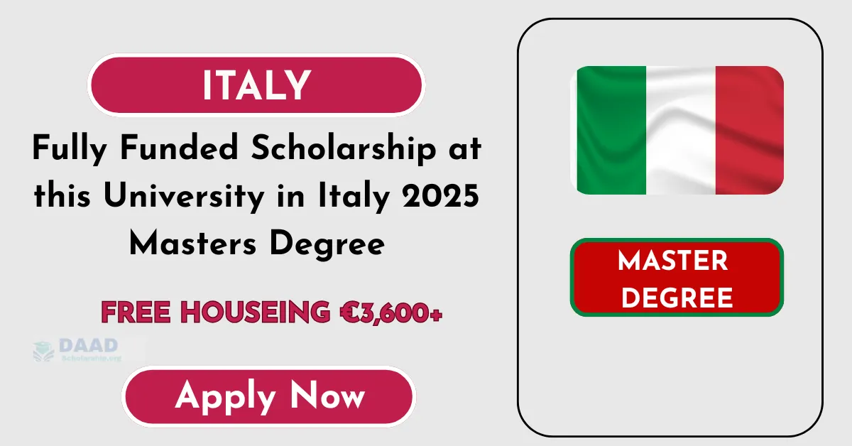 Fully Funded Master's Scholarships in Italy for Master's Degree 2025
