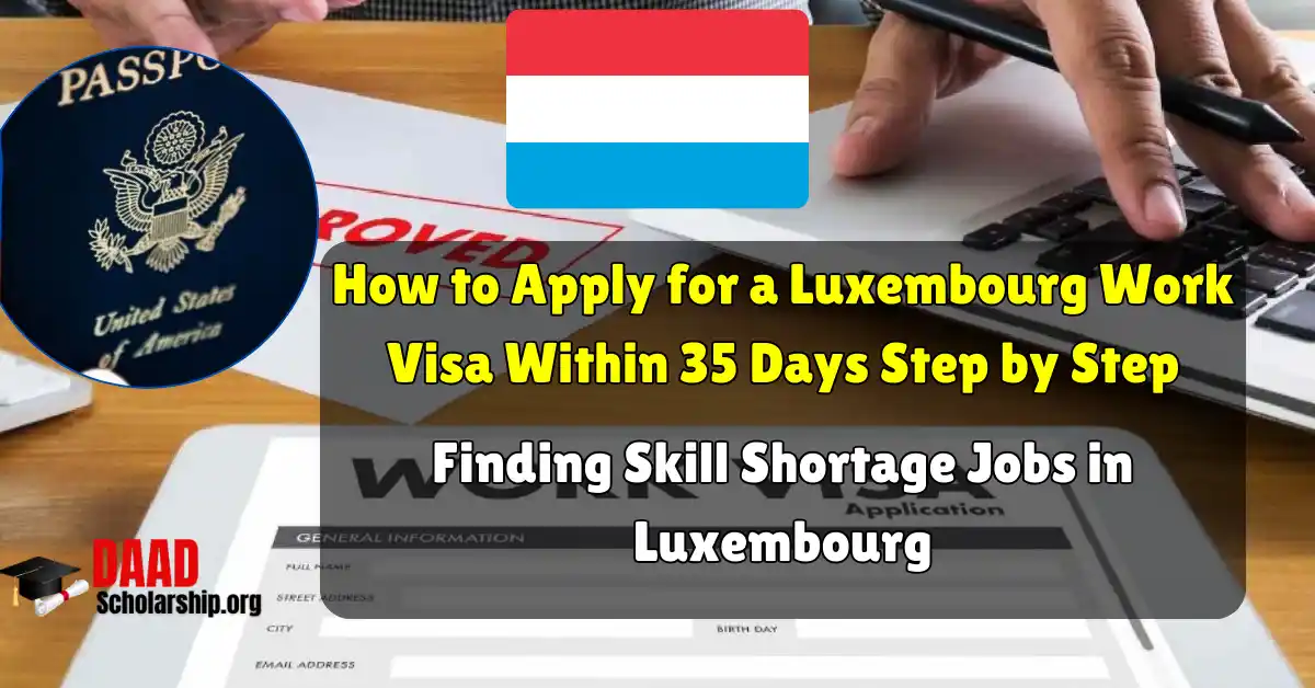 How to Apply for a Luxembourg Work Visa within 35 days step by step