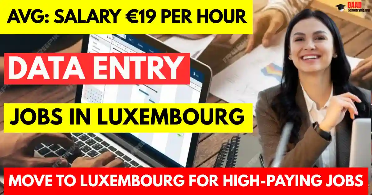 Data Entry Jobs in Luxembourg with Visa Sponsorship 2025 | Salary €19 Per Hour