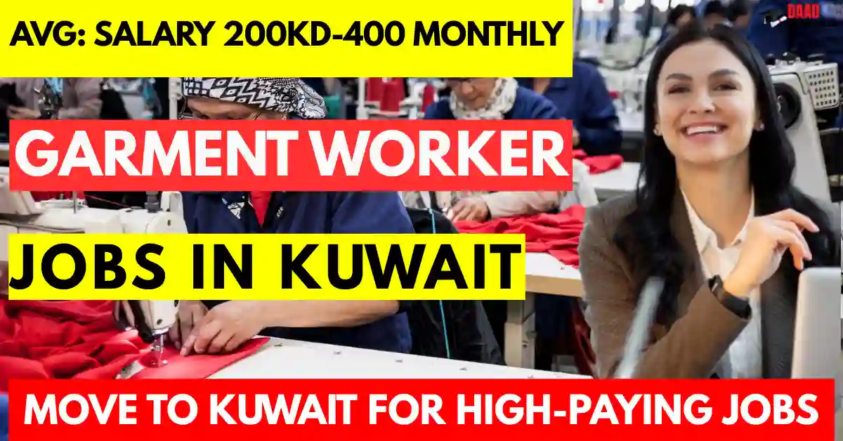 Garment Worker Jobs in Kuwait 2025 – Visa Sponsorship for Foreigners| KWD 200 – 400 Monthly