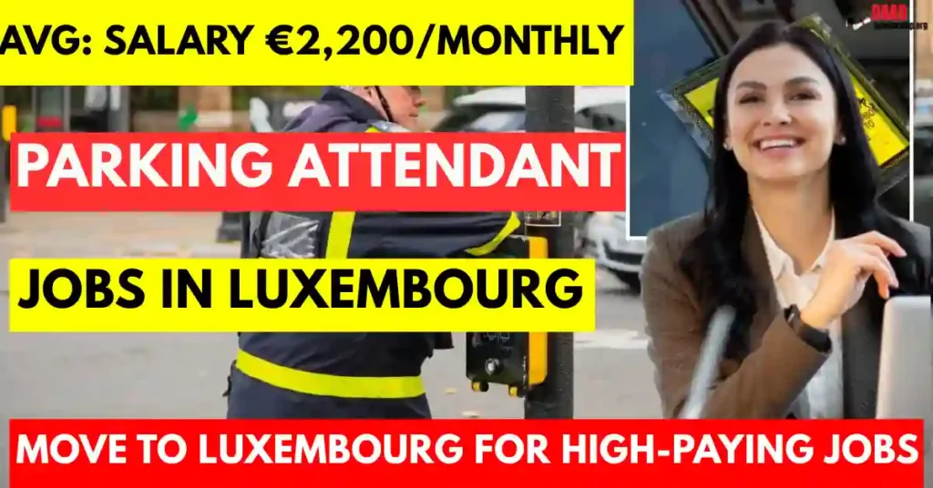 Parking Attendant Jobs in Luxembourg 2025| Salary €2,200 Per Month