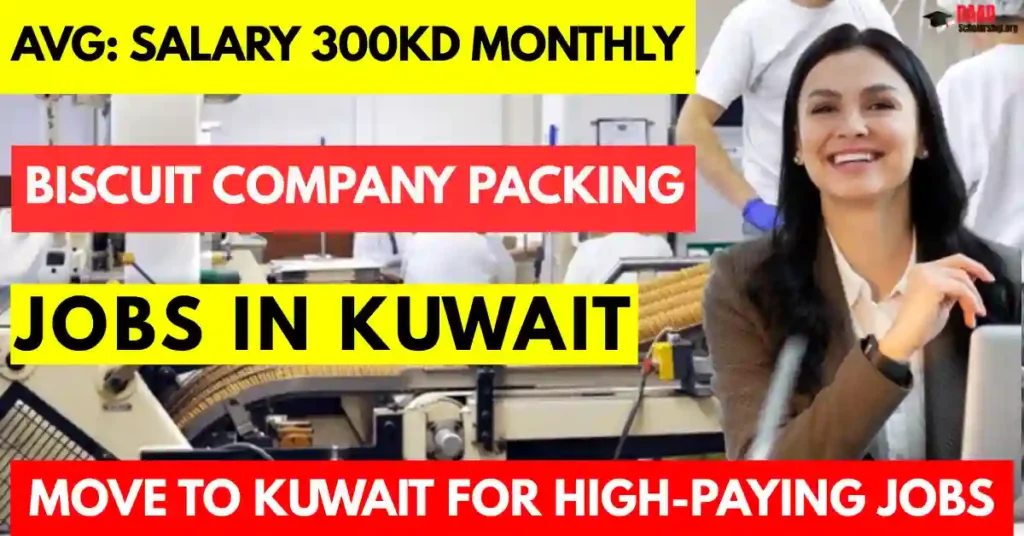 Biscuit Company Packing Jobs in Kuwait 2025 – Visa Sponsorship | Salary KWD 300 Monthly