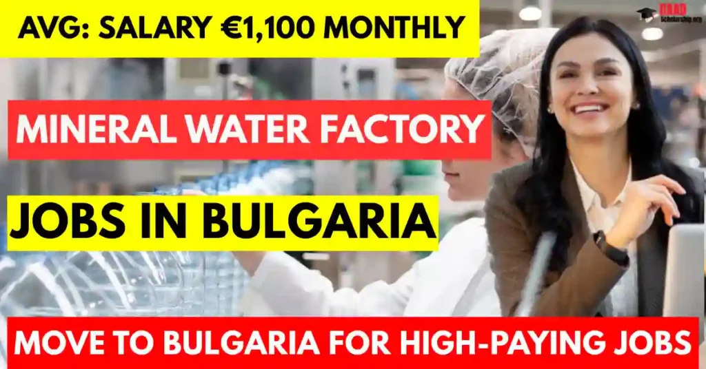 Bulgaria Mineral Water Factory Jobs 2025 – with Visa Sponsorship | Salary €1,100 Monthly
