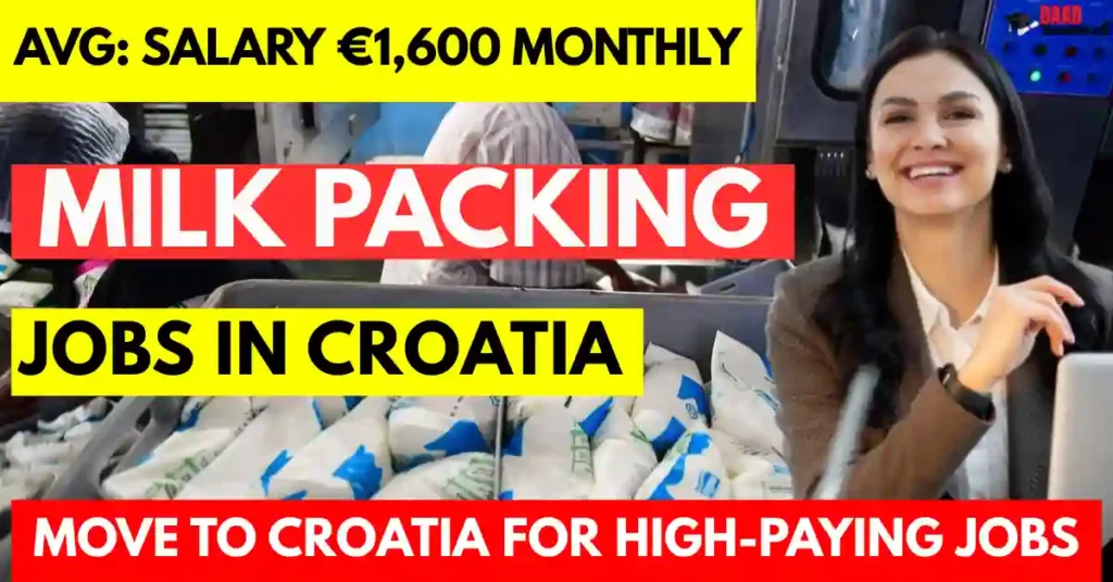 Croatia Opens 70 Milk Packing Jobs 2025 — with Visa Sponsorship | Salary €1,600 Monthly