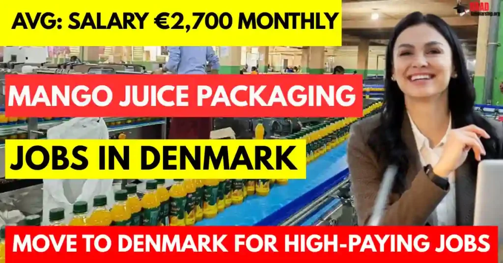 Denmark Mango Juice Packaging Worker Jobs 2025 – 135 Openings Visa Sponsorship | Salary €2,700 Monthly