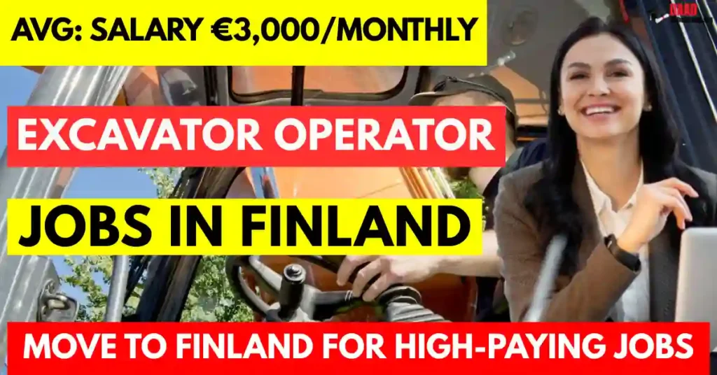 Excavator Operator Jobs in Finland 2025 – Visa Sponsorship for Foreigners