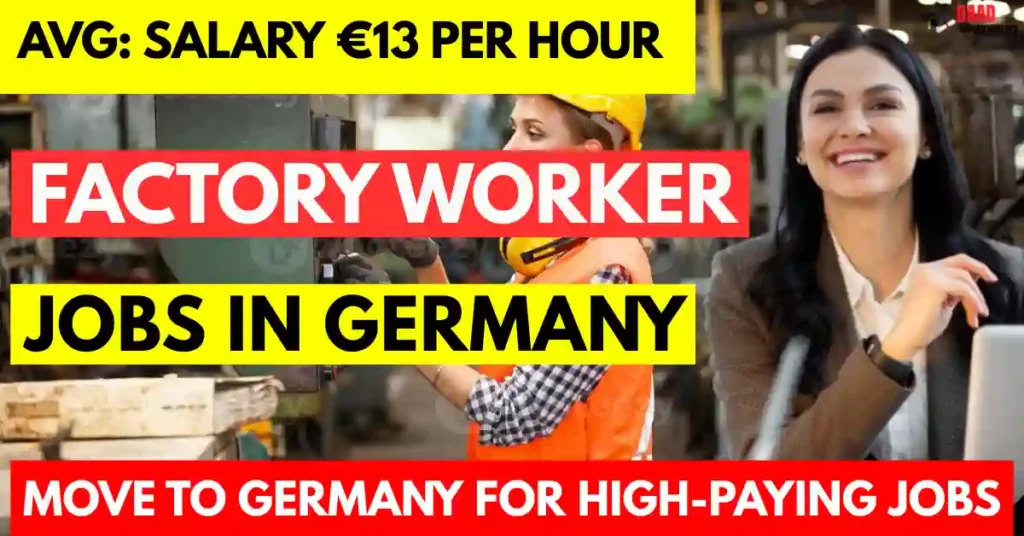 Factory Worker Jobs in Germany 2025 – Visa Sponsorship Available