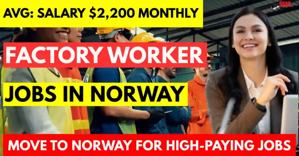 Factory Workers Jobs in Norway Visa Sponsorship 2025