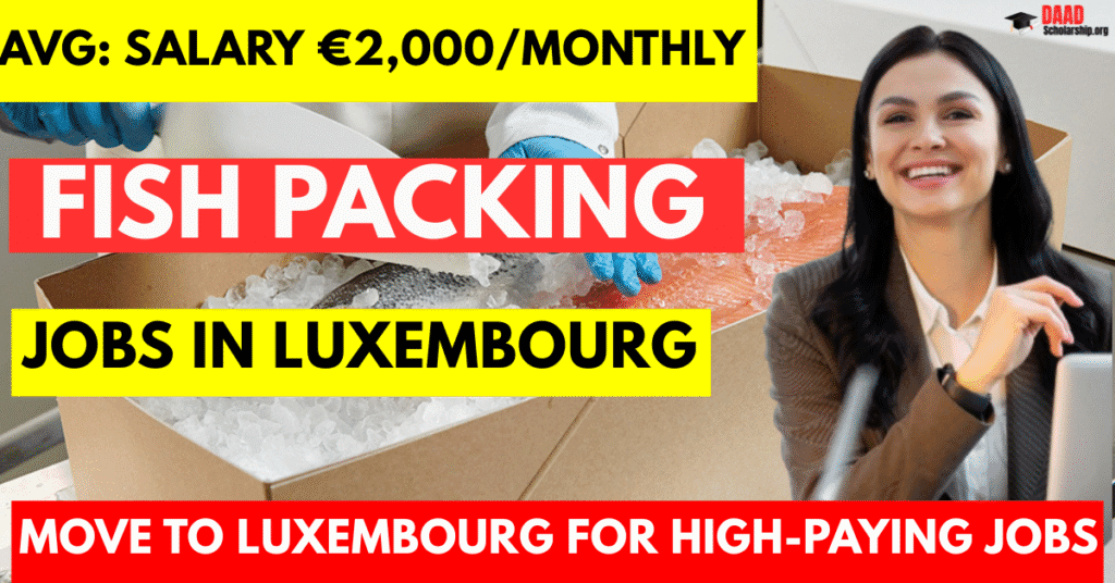 Fish Packing Jobs in Luxembourg 2025 – Visa Sponsorship | Salary €2,000 Monthly