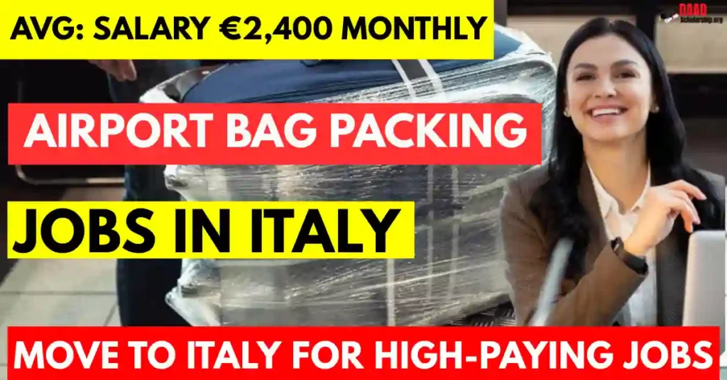 Italy Airport Bag Packing Jobs 2025 with Visa Sponsorship | Salary €2,400 Monthly