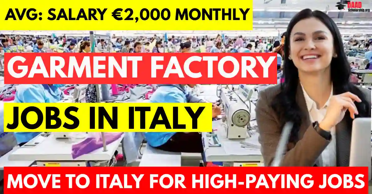 Italy Garment Factory Jobs Visa Sponsorship for Foreigners 2025–Salary €2,000 Monthly