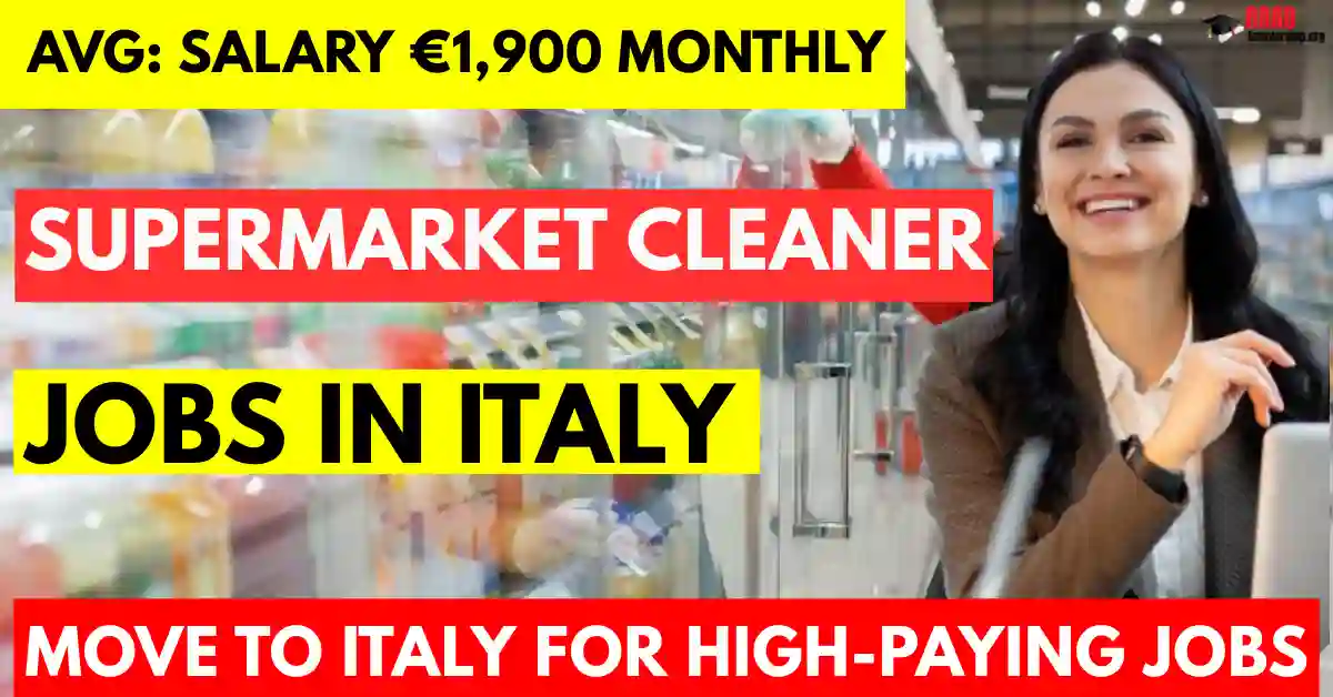 Italy Supermarket Cleaner – 20 Jobs Open in 2025 with Visa Sponsorship | Salary €1,900 Monthly