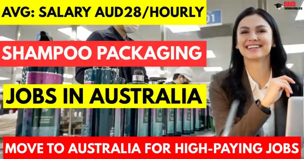 Australia Shampoo Packaging Jobs 2025 – 30 Free Visa‑Sponsored | Salary AUD 28 Per Hour