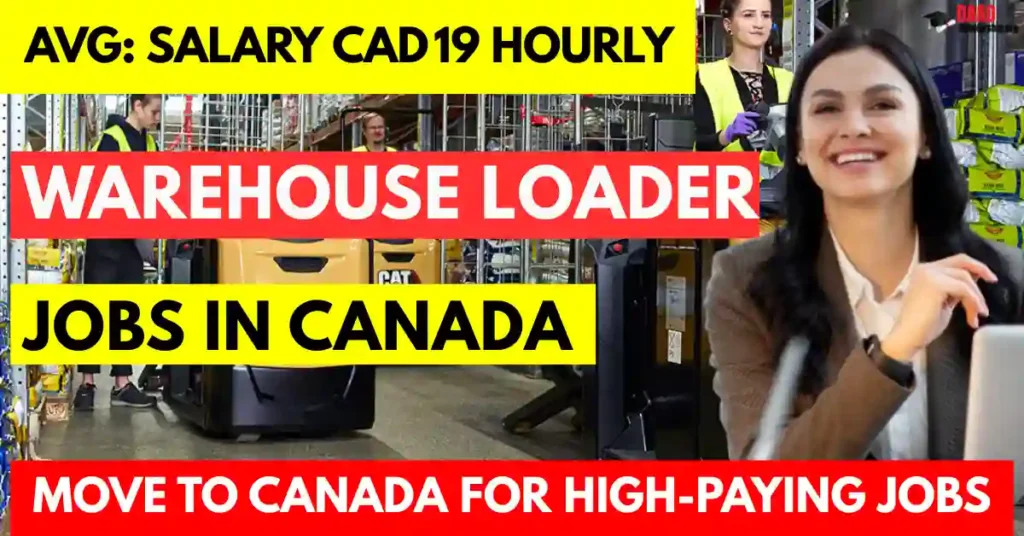 Canada Warehouse Loader Jobs 2025 – 60 Visa‑Sponsored | Salary CAD 19 Hourly