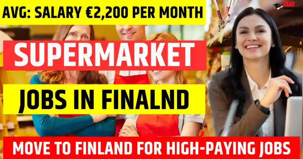 Finland Supermarket Jobs – 50 Visa-Sponsored in 2026 | Salary €2,200 Per Month