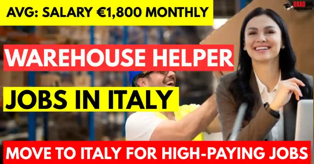Italy Warehouse Helper Jobs 2025 – 70 Visa Sponsorship | Salary €1,800 Monthly