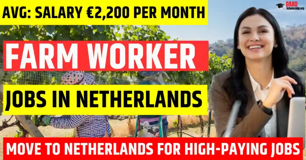 Netherlands Farm Worker Jobs – 200 Visa-Sponsored 2025 | Salary €2,200 Per Month