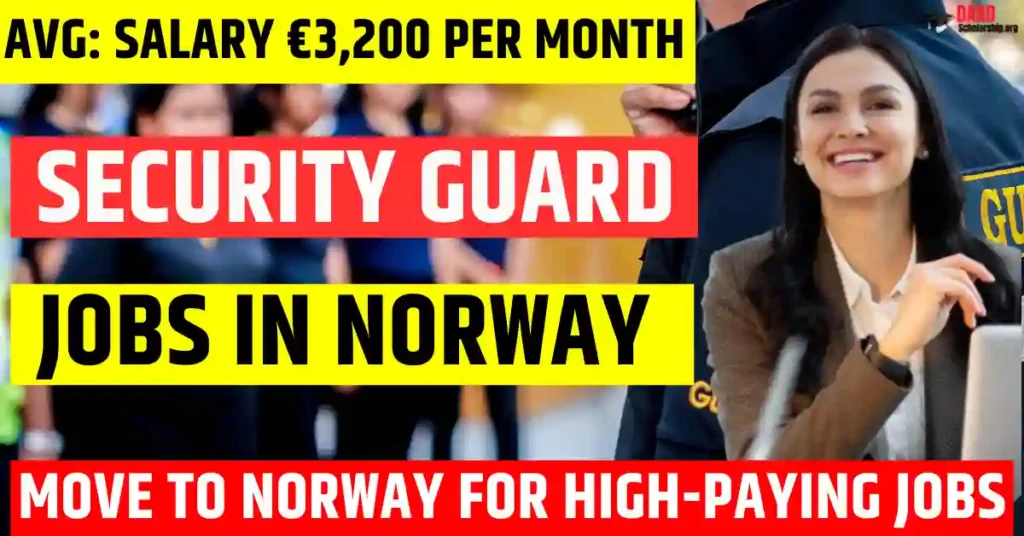Norway Security Guard Jobs – 100 Visa-Sponsored Openings in 2025 | Salary €3,200 Per Month