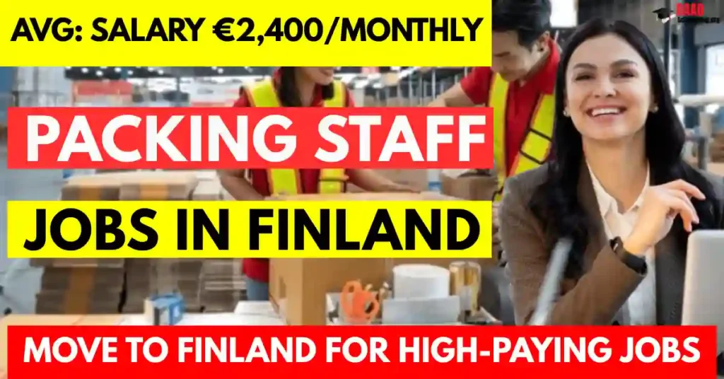 Packing Staff Jobs in Finland 70 Visa‑Sponsored 2025 | Salary €2,400 Monthly