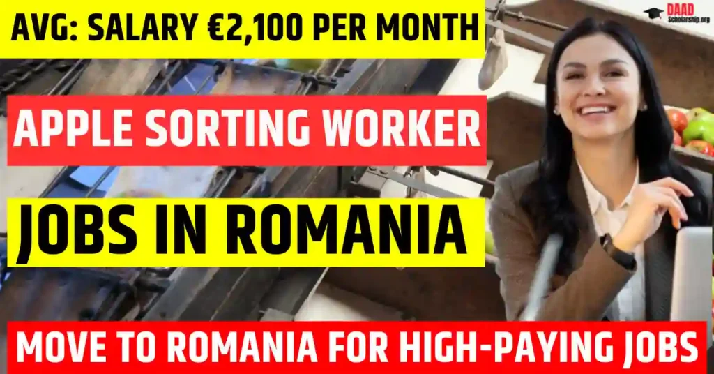 Romania Apple Sorting Line Worker – 150 Jobs Open to Foreigners 2025 | Salary €2,100 Per Month