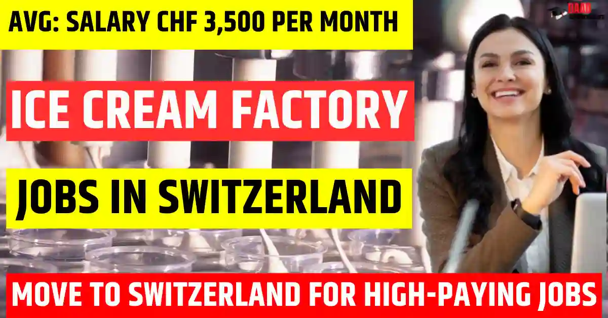 Switzerland Ice Cream Factory Jobs – 100 Visa-Sponsored 2025 | Salary CHF 3,500 Per Month