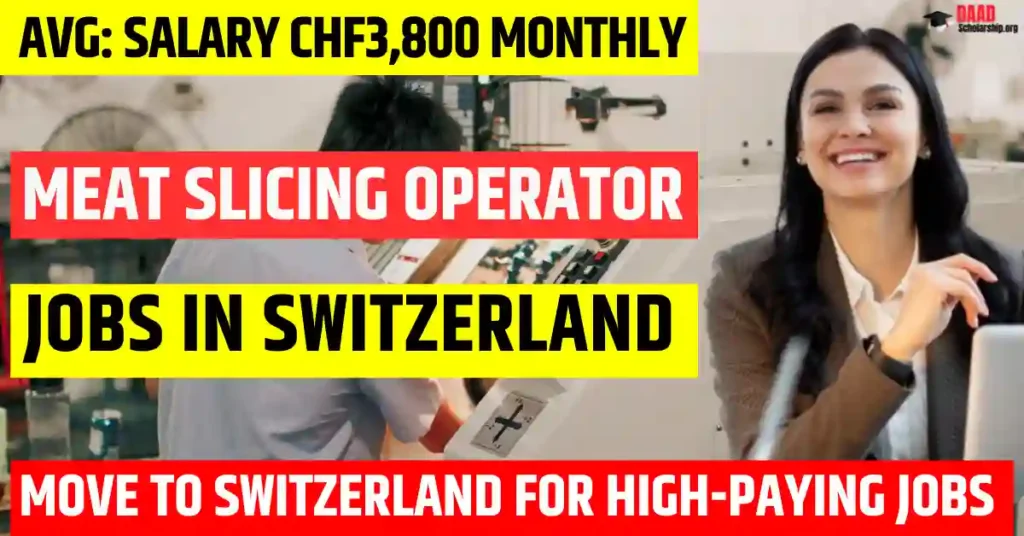 Switzerland Meat Slicing Operator Jobs – 100 Vacancies for Foreigners 2025 | Salary CHF 3,800 Monthly