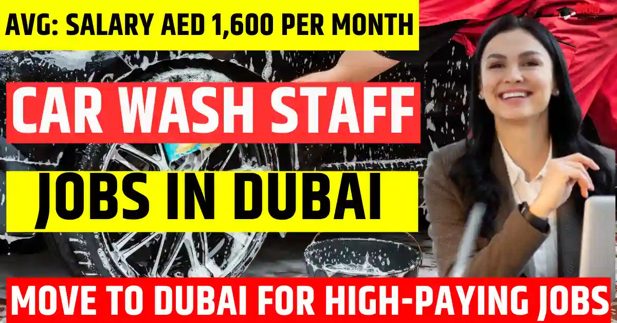UAE Car Wash Staff – 60 Jobs Visa Sponsorship 2025 | Salary AED 1,600 Per Month