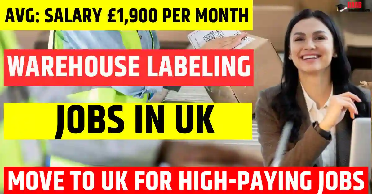 UK Warehouse Labeling Staff – 50 Jobs Visa Sponsorship 2025 | Salary £1,900 Per Month