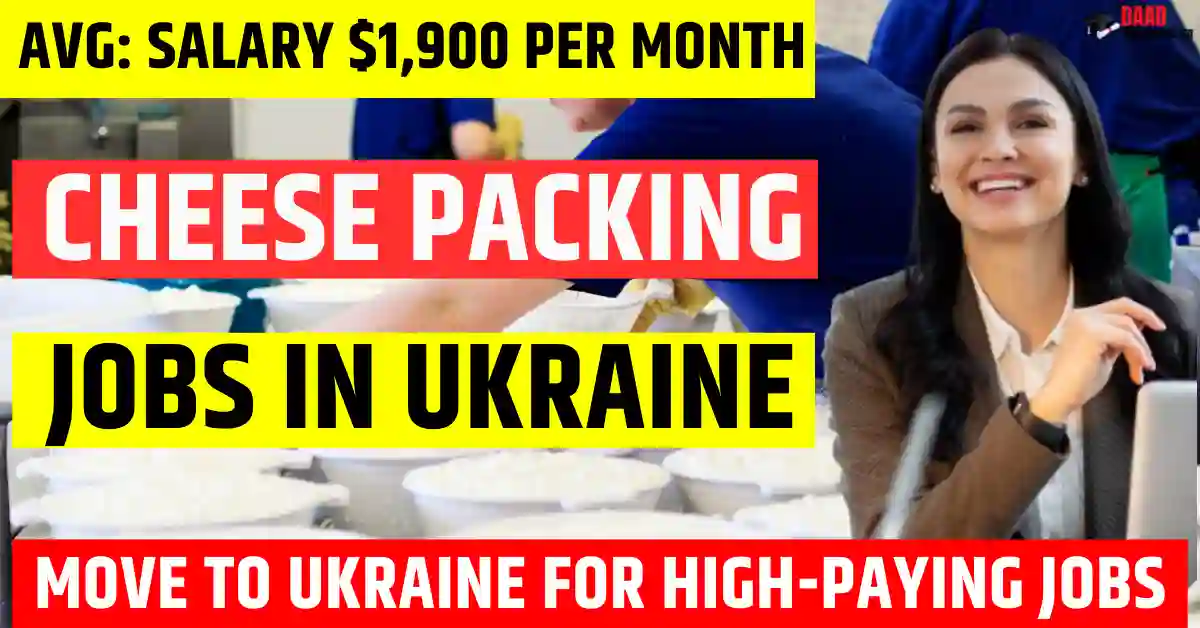 Ukraine Cheese Packing Jobs – Visa Sponsorship 2025 | Salary $1,900 Per Month