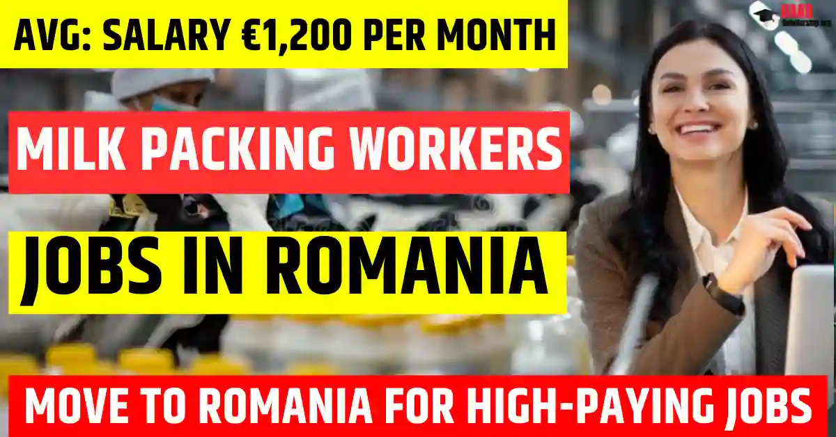 Romania Milk Packing Jobs 100 – Free Visa Sponsorship 2025 | Salary €1,200 Per Month