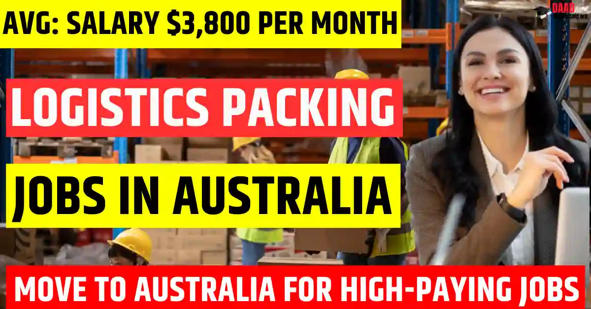 Australia Logistics Packing Staff Jobs 2025 – 200 Free Visa Sponsorship | Salary $3800 Per Month