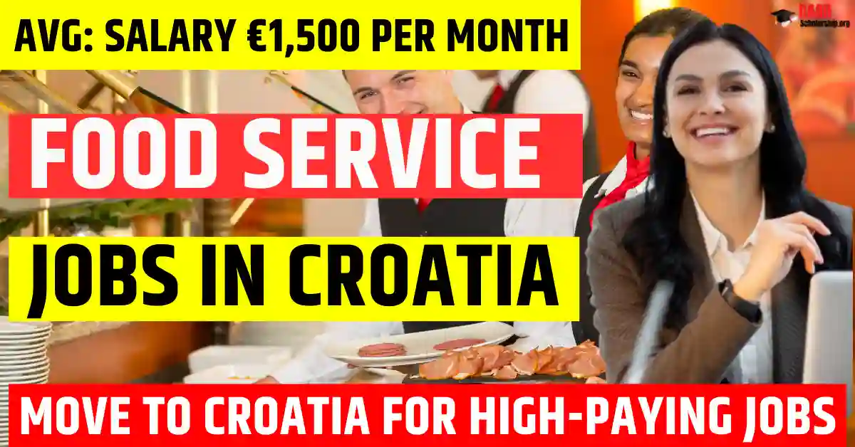 Croatia Food Service Jobs – 50 Free Visa Sponsorship 2025 | Salary €1,500 Per Month