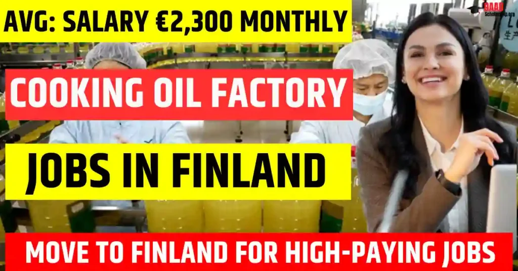 Finland Cooking Oil Factory Jobs 2025 – 150 Free Visa Sponsorship | Salary €2300 Per Month