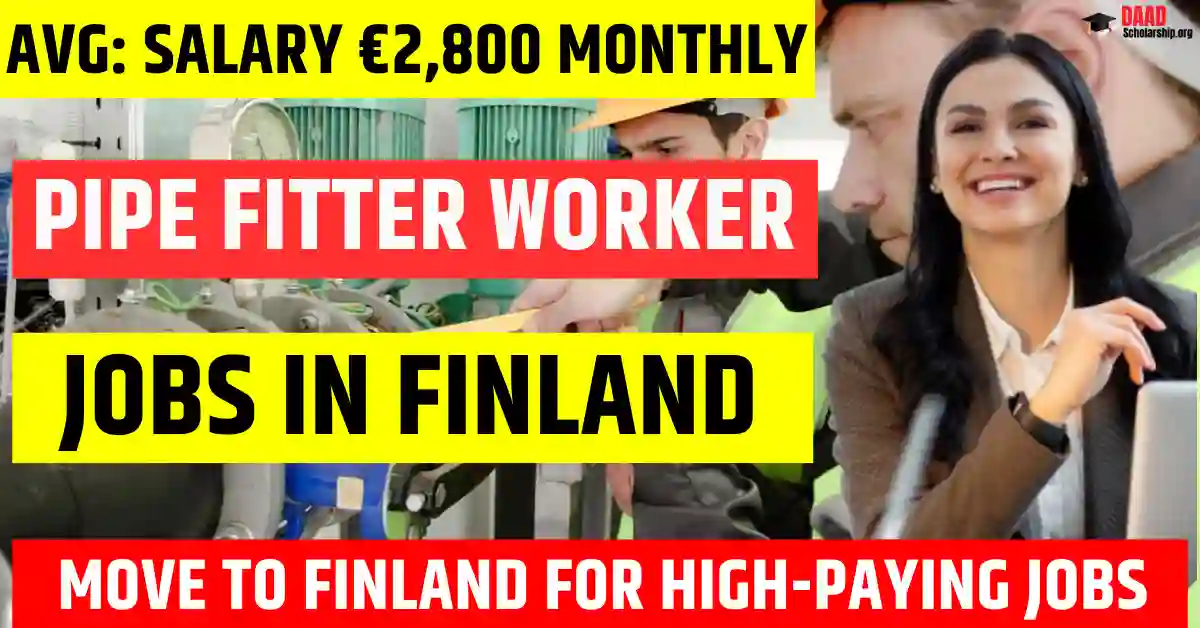 Finland Pipe Fitter Worker Jobs 2025 – 110 Free Visa Sponsorship | Salary €2,800 Per Month