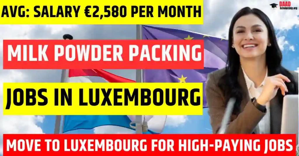 Luxembourg Milk Powder Packing Jobs 2025 – 125 Free Visa Sponsorship | Salary €2,580 Per Month