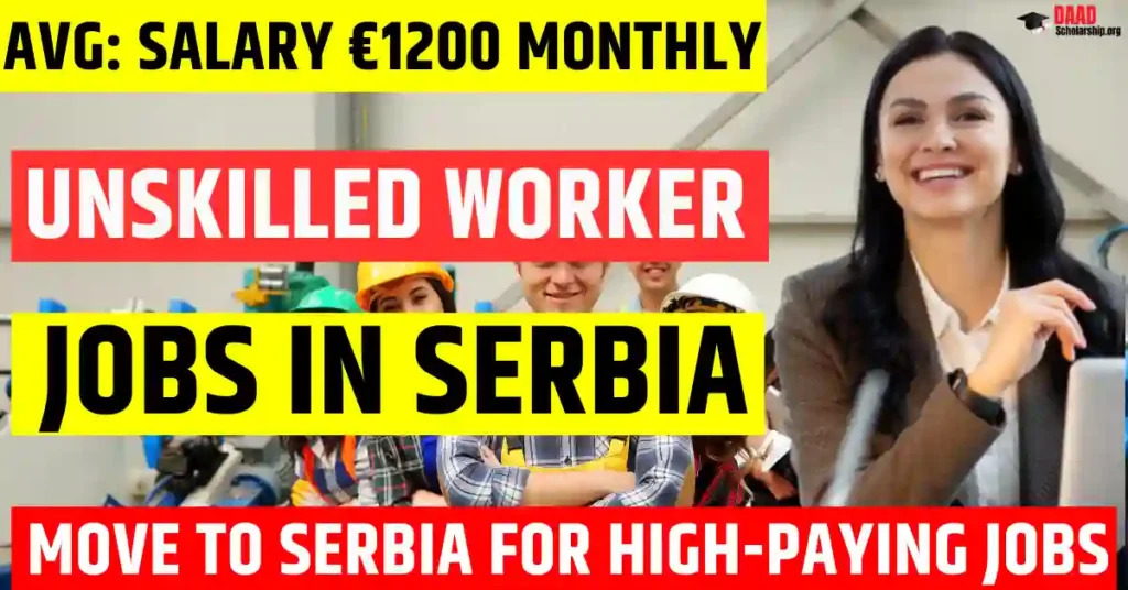 Serbia Unskilled Jobs 2025 – 120 Vacancies Free Visa Sponsorship | Salary €1200 Monthly