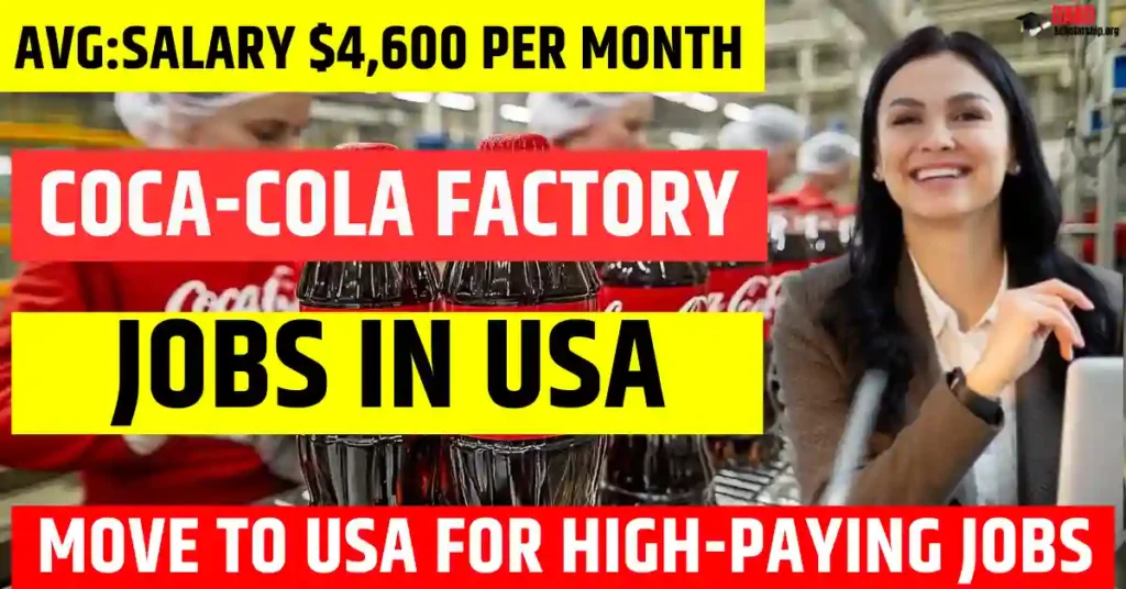 USA Coca-Cola Factory Worker Jobs 2025 – 90 Free Visa Sponsorship | Salary $4,600 Per Month