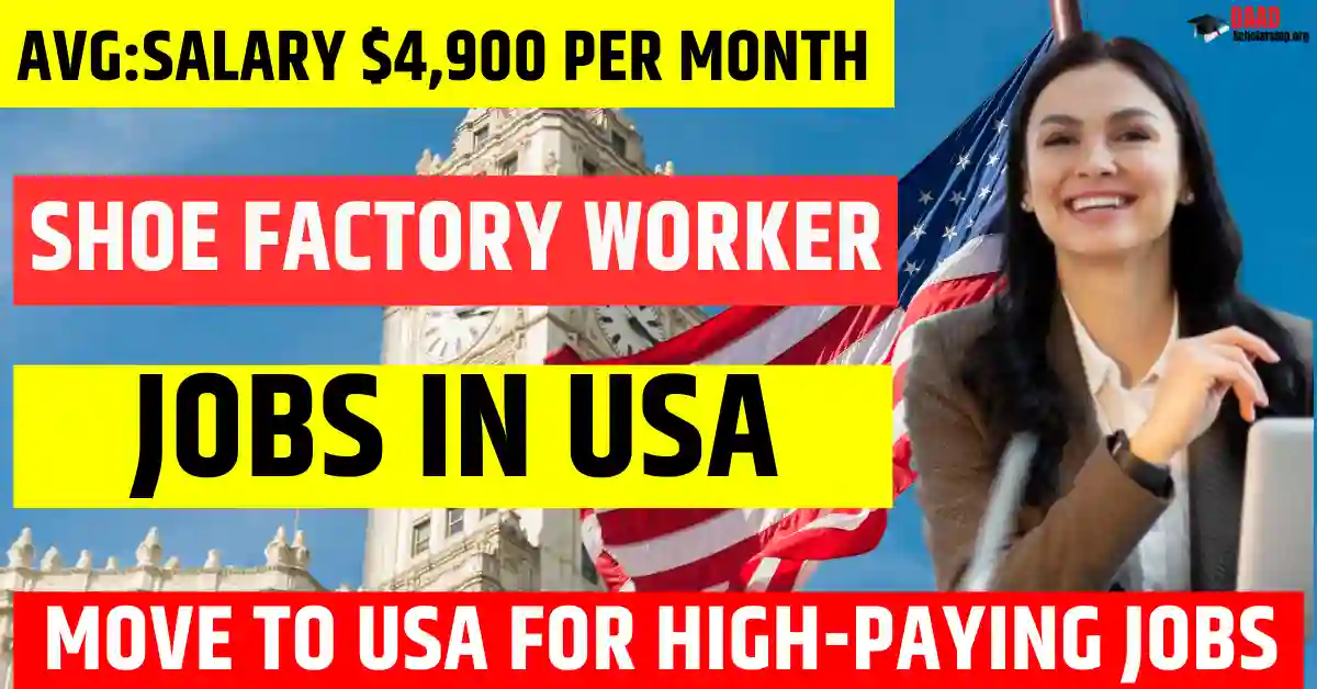 USA Shoe Factory Worker Jobs 2025 – 200 Free Visa Sponsorship | Salary $4,900 Per Month