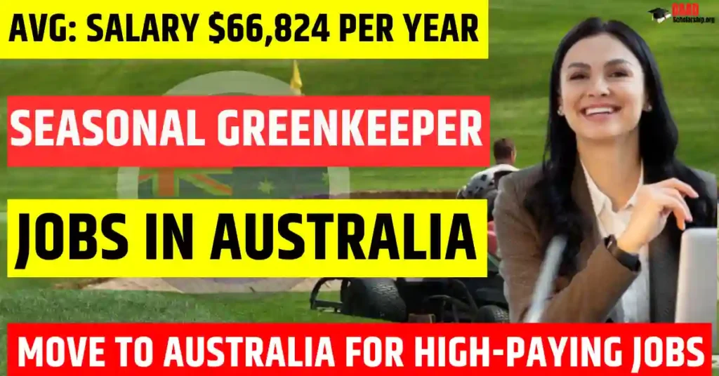 Australia Seasonal Greenkeeper Jobs 2025 – Free Visa Sponsorship | Salary from $66,824 per Year