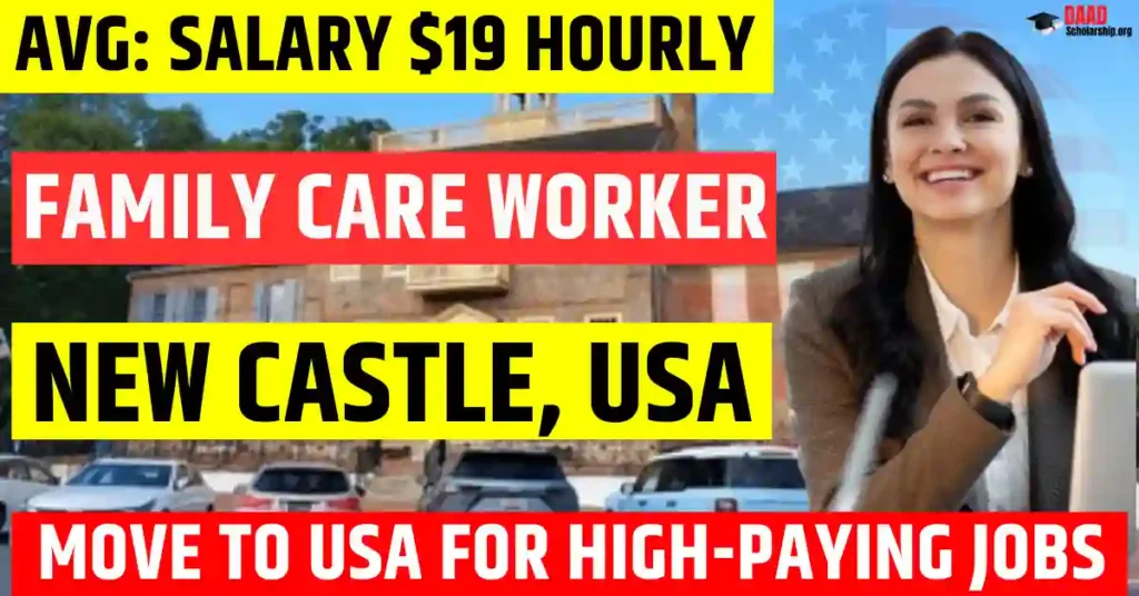 Family Care Worker in New Castle USA 2026 | Visa Sponsorship – $19/Hourly