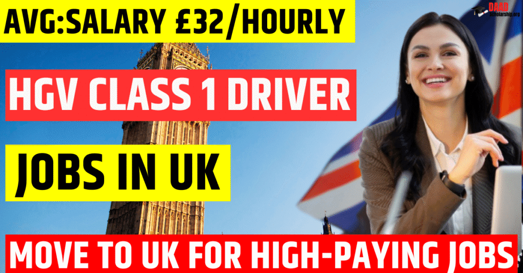 HGV Class 1 Driver Jobs UK 2025 – Visa Sponsorship Available | Salary £20–£32/Hourly