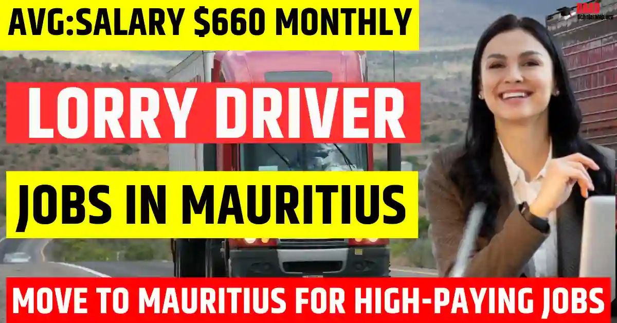 Mauritius Lorry Driver Jobs in 2025 – Visa Sponsorship | Salary $660 Per Month