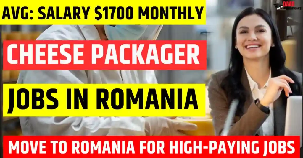 Romania Cheese Packager Jobs 2025 – Free Visa Sponsorship | Salary $1,700 Per Month